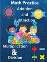 Math Practice with Addition, Subtraction, Multiplication & Division Grade 3-5 - Susan Riley - 9781915104649