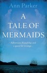 A Tale of Mermaids - Ann Parker - 9781915122506