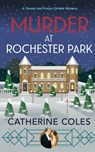 Murder at Rochester Park - Catherine Coles - 9781915126061