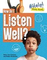 How Do I Listen Well? - Robyn Hardyman ; Helen Cox Cannons - 9781915153135