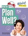 How Do I Plan Well? - Angela Royston ; Helen Cox Cannons - 9781915153159