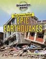 The Science Behind Epic Earthquakes - Louise A Spilsbury - 9781915153180