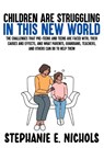 Children are Struggling in this New World - NICHOLS,  Stephanie E - 9781915161994