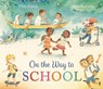 On the Way to School - Vikki Conley - 9781915167385