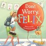 Don't Worry, Felix - Yohann Devezy ; Katharine Alice - 9781915167750