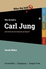 Who the Hell is Carl Jung?: And what are his theories all about? - Sarah Milne - 9781915177094