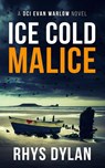 Ice Cold Malice - Rhys Dylan - 9781915185051