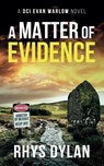A Matter of Evidence - Rhys Dylan - 9781915185235