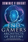 End Gamers - KNIGHT,  Dominic V - 9781915229205