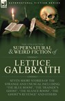 The Collected Supernatural and Weird Fiction of Lettice Galbraith - Lettice Galbraith - 9781915234377