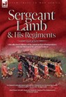 Lamb, R: Sergeant Lamb & His Regiments - A Recollection and - Roger Lamb ; Richard Cannon - 9781915234964