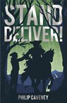 Stand and Deliver! - Philip Caveney - 9781915235411