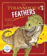 The Tyrannosaur's Feathers - Jonathan Emmett ; Dr Adam S. Smith - 9781915235596