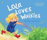 Lola Loves Walkies - Jake Hope - 9781915235930