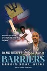 Breaking Barriers Barbados to England and Back - Roland Butcher ; DR. Sasha Sutherland - 9781915237552