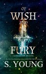 Of Wish and Fury - S Young - 9781915243027