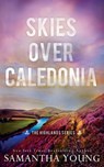 Skies Over Caledonia: Alternative Cover Edition - Samantha Young - 9781915243249
