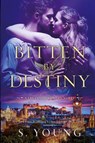 Bitten by Destiny - S. Young - 9781915243423