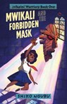 Mwikali and the Forbidden Mask - Shiko Nguru - 9781915244055