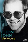 Elton John: From The Inside - Keith Hayward - 9781915246363