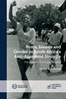 Voice, Silence and Gender in South Africa's Anti-Apartheid Struggle: The Shadow of a Young Woman - Rachel E. Johnson - 9781915249456