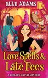 Love Spells & Late Fees - Elle Adams - 9781915250087