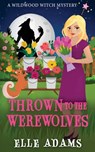 Thrown to the Werewolves - Elle Adams - 9781915250414
