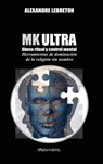 MK Ultra - Abuso ritual y control mental - Alexandre Lebreton - 9781915278517