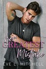 Her Greatest Mistake - MITCHELL,  Eve L - 9781915282156
