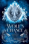 Wolf's Chance - Eve L. Mitchell - 9781915282491