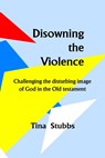 Disowning the Violence - Tina M Stubbs - 9781915288059