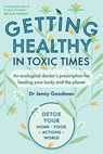 Getting Healthy in Toxic Times - Jenny Goodman - 9781915294340