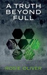 A Truth Beyond Full - Rosie Oliver - 9781915304483