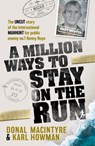 A Million Ways to Stay on the Run - Donal MacIntyre ; Karl Howman - 9781915306265