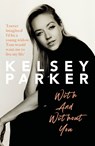 Kelsey Parker: With And Without You - Kelsey Parker - 9781915306487