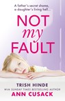 Not My Fault - Trish Hinde ; Ann Cusack - 9781915306616