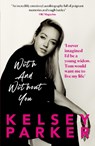 Kelsey Parker: With And Without You - Kelsey Parker - 9781915306777