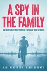 A Spy In The Family - Paul Henderson ; David Gardner - 9781915306975