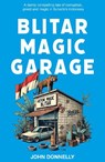 Blitar Magic Garage - John Donnelly - 9781915310460