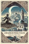 Amazigh Folk Tales - Tahir Shah - 9781915311658