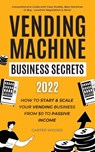 Vending Machine Business Secrets - Carter Woods - 9781915363268