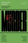 Writing the Murder - Dan Coxon ; Richard V. Hirst - 9781915368737