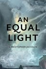 An Equal Light - Christopher Jackson - 9781915406279