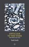 Optician To The Stars - Todd Swift - 9781915406460