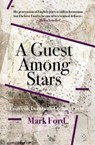 A Guest Among Stars - Mark Ford - 9781915406699