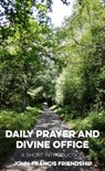 Daily Prayer and Divine Office - John-Francis Friendship - 9781915412546