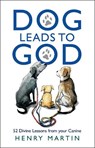 Dog Leads to God - Henry Martin - 9781915412836