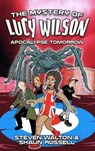 The Mystery of Lucy Wilson: Apocalypse Tomorrow - Steven Walton ; Shaun Russell - 9781915439932