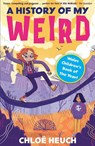A History of My Weird - Chloe (Author) Heuch - 9781915444639