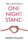 How Not to Have a One Night Stand - Dawn Kulani - 9781915451101